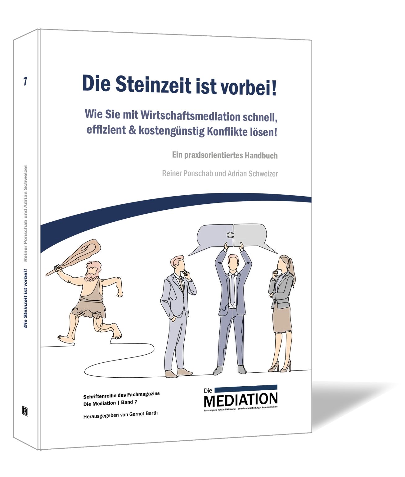 Das Bild steht in Zusammenhang mit Mediation und Konfliktlösung durch die Kanzlei Ponschab & Partner und zeigt folgendes: Buchumschlag mit dem Titel "Die Steinzeit ist vorbei! Wie Sie mit Wirtschaftsmediation schnell, effizient & kostengünstig Konflikte lösen!" und Abbildungen von Personen, darunter eine mit Keule und zwei in Business-Kleidung, die sich streiten. Bei Fragen zu Konflikten und Konfliktlösung wenden Sie sich bitte an uns unter info@ponschab-partner.com
